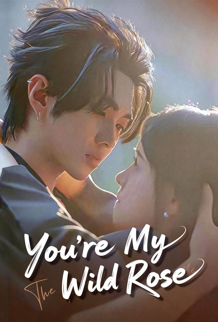 You're My Wild Rose poster