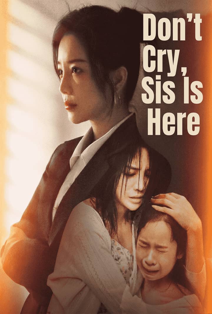 Don’t Cry, Sis Is Here