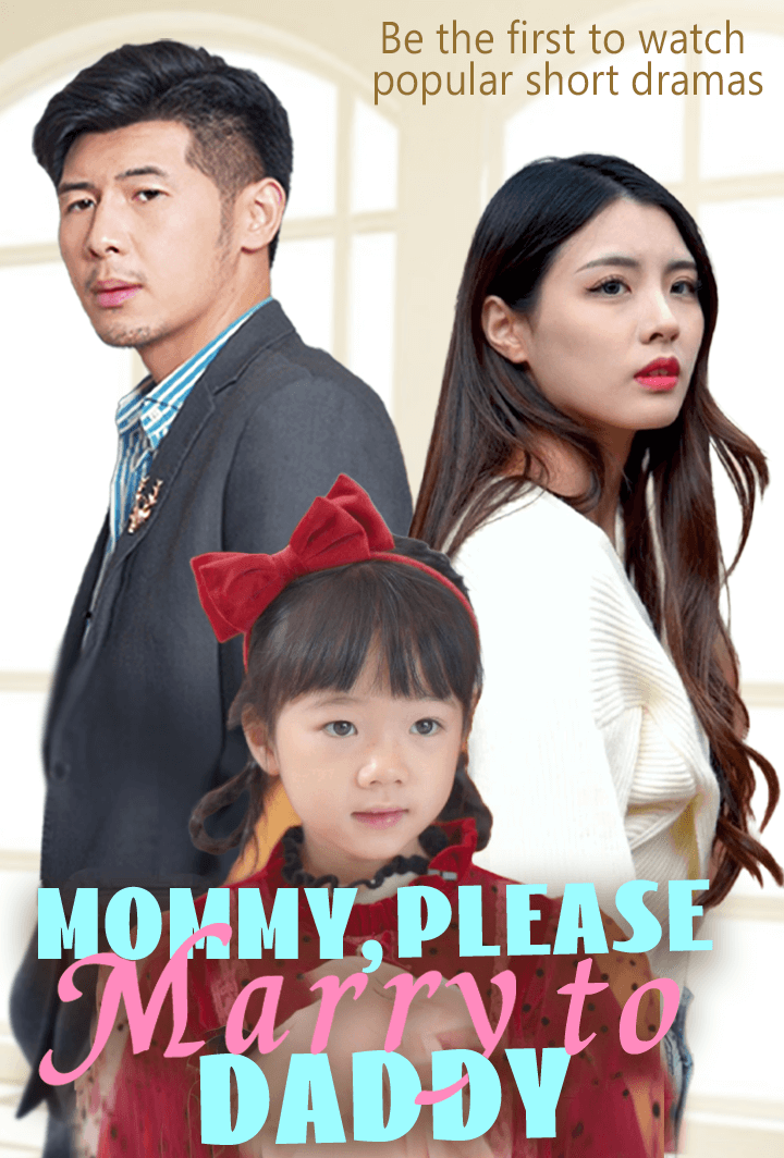 Mommy, Please Marry to Daddy