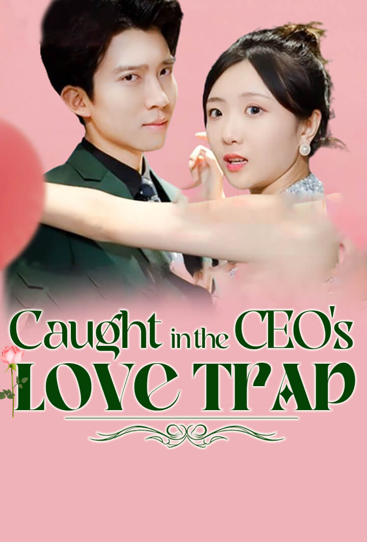 Caught in the CEO's Love Trap